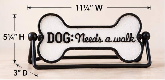Dog walk reminder sign measuring 11¼ inches wide, 3 inches deep, and 5¼ inches high